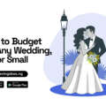 How To Budget For Any Wedding, Large or Small