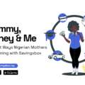 “Mummy, Money & Me” – Smart Ways Nigerian Mothers Are Winning with Savingsbox