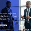 Financial Goals Nigerians Should Be Setting in Their 20s, 30s, and 40s