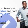 How to Track Your Spending and Spot Money Leaks Easily